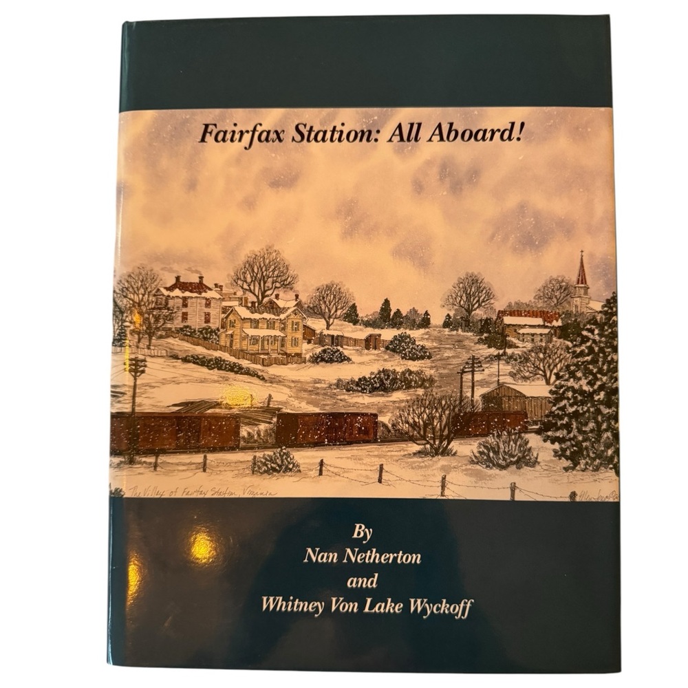 Fairfax Station, VA 1995 Virginia Town History Book "All Aboard!" Netherton/Von